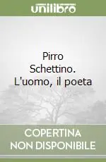 Spedizione Espresso Pirro Schettino. L‘uomo, il poeta