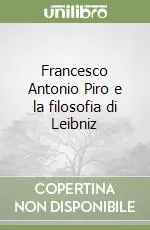 Compra Adesso Francesco Antonio Piro e la filosofia di Leibniz
