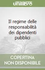 Il regime delle responsabilità dei dipendenti pubblici A Buon Prezzo