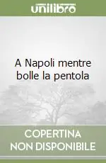 Offerta Lampo A Napoli mentre bolle la pentola