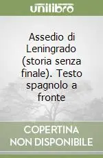 Offerta Del Giorno Assedio di Leningrado (storia senza finale). Testo spagnolo a fronte