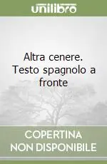 Solo Oggi Altra cenere. Testo spagnolo a fronte