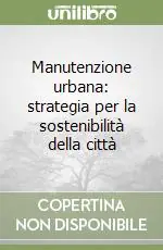 Ordina Subito Manutenzione urbana strategia per la sostenibilità della città