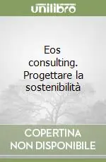 Eos consulting. Progettare la sostenibilità Prezzo Conveniente