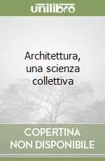 Architettura, una scienza collettiva Super Prezzo