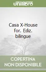 Casa X-House for. Ediz. bilingue Must-Have