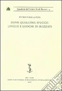 Dove qualcosa sfugge lingue e luoghi di Buzzati Direttamente Dal Produttore