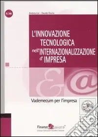 Prezzo Scontato L‘innovazione tecnologica nell‘internazionalizzazione d‘impresa. Vademecum per l‘impresa