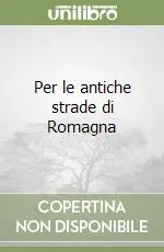 Per le antiche strade di Romagna Vendita Finale