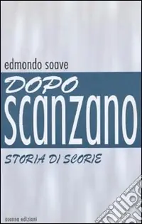 Quantità Limitata Dopo Scanzano. Storia di scorie
