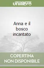 Anna e il bosco incantato Nuovo Arrivo