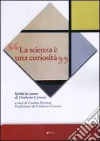 La scienza è una curiosità. Scritti in onore di Umberto Cerroni Offerta Speciale