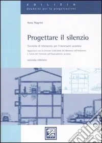 Progettare il silenzio. Tecniche di intervento per il benessere acustico Pagamento Sicuro