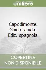 Capodimonte. Guida rapida. Ediz. spagnola Prezzo Di Fabbrica