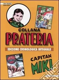 Vendita Finale Capitan Miki Capitan Miki contro Magic Face vol. 1-7-Capitan Miki & Tawega il moicano vol. 1-7. Ediz. cronologica integrale
