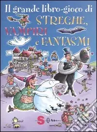 Il grande libro-gioco di streghe, vampiri e fantasmi Novità