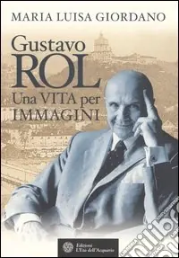 Gustavo Rol. Una vita per immagini Offerta Limitata
