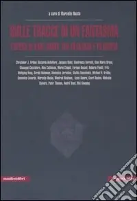 Soddisfatti O Rimborsati Sulle tracce di un fantasma. L‘opera di Karl Marx tra filologia e filosofia
