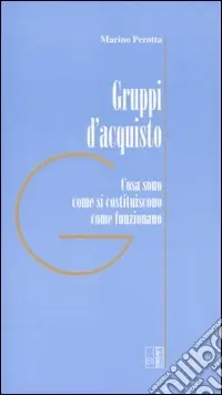 Gruppi d‘acquisto. Cosa sono, come si costituiscono, come funzionano Ultima Occasione