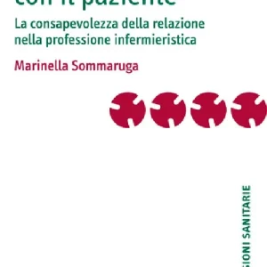 Prezzo Di Fabbrica Comunicare con il paziente. La consapevolezza della relazione nella professione infermieristica