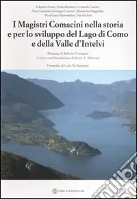 Vendita Finale I magistri comacini nella storia e per lo sviluppo del lago di Como e della valle d‘Intelvi