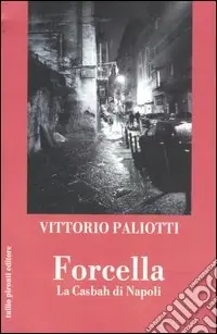 Prezzo Basso Forcella. La casbah di Napoli