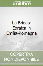 La Brigata Ebraica in Emilia-Romagna Ultime Pezzi