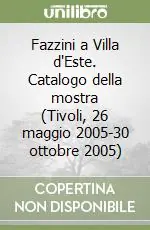 Pagamento Sicuro Fazzini a Villa d‘Este. Catalogo della mostra (Tivoli, 26 maggio 2005-30 ottobre 2005)