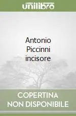 Antonio Piccinni incisore Di Tendenza