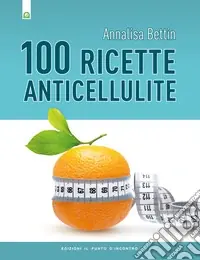 Cento ricette anticellulite Promozione Esclusiva