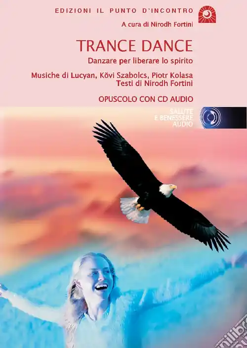 Trance dance. La danza che libera lo spirito. Con CD Audio Prezzo Basso