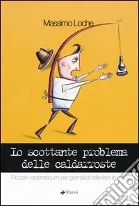 Esclusivo Lo scottante problema delle caldarroste. Piccolo vademecum per giornalisti televisivi (e non)