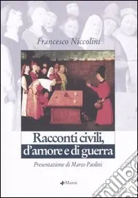 Racconti civili, d‘amore e di guerra Non Perdere
