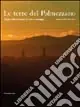 Prezzo Di Fabbrica Le terre del Palmezzano. Viaggio nelle Romagne. Ediz. italiana e inglese