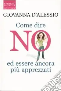 Prezzo Di Fabbrica Come dire no ed essere ancora più apprezzati