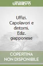 Promo Stagionale Uffizi. Capolavori e dintorni. Ediz. giapponese