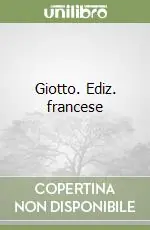 Giotto. Ediz. francese Pagamento Sicuro