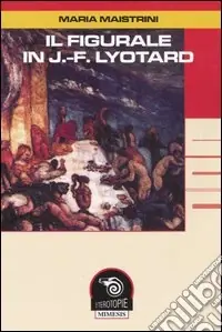Prezzo Ridotto Il figurale in J.-F. Lyotard