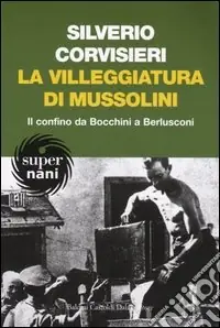 A Buon Prezzo La villeggiatura di Mussolini. Il confino da Bocchini a Berlusconi