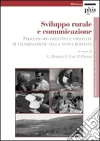 Prezzo Ridotto Sviluppo rurale e comunicazione. Processi organizzativi e strategie di valorizzazione nella novità rurale