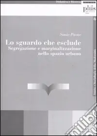 Lo sguardo che esclude. Segregazione e marginalizzazione nello spazio urbano Sconto