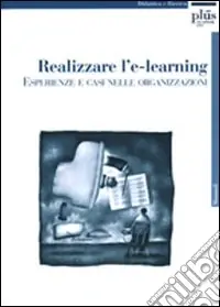 Compra Oggi Stesso Realizzare l‘e-learning esperienze e casi nelle organizzazioni