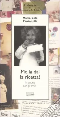 Me la dai la ricetta? In cucina con gli amici Occasione Imperdibile