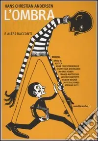 L‘ombra e altri racconti. Ediz. illustrata Saldi
