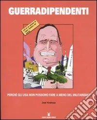 Guerradipendente. Perché gli Usa non possono fare a meno del militarismo Offerta Lampo
