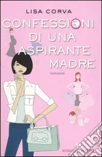Ultima Occasione Confessioni di una Aspirante Madre