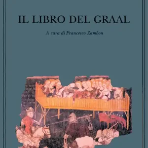 Quantità Limitata Il libro del Graal. Giuseppe di Arimatea-Merlino-Perceval