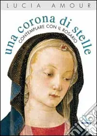 Pagamento Sicuro Una corona di stelle. Contemplare con il rosario