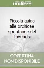 Novità Piccola guida alle orchidee spontanee del Triveneto