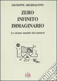 Sconto Zero, infinito, immaginario. Lo strano mondo dei numeri